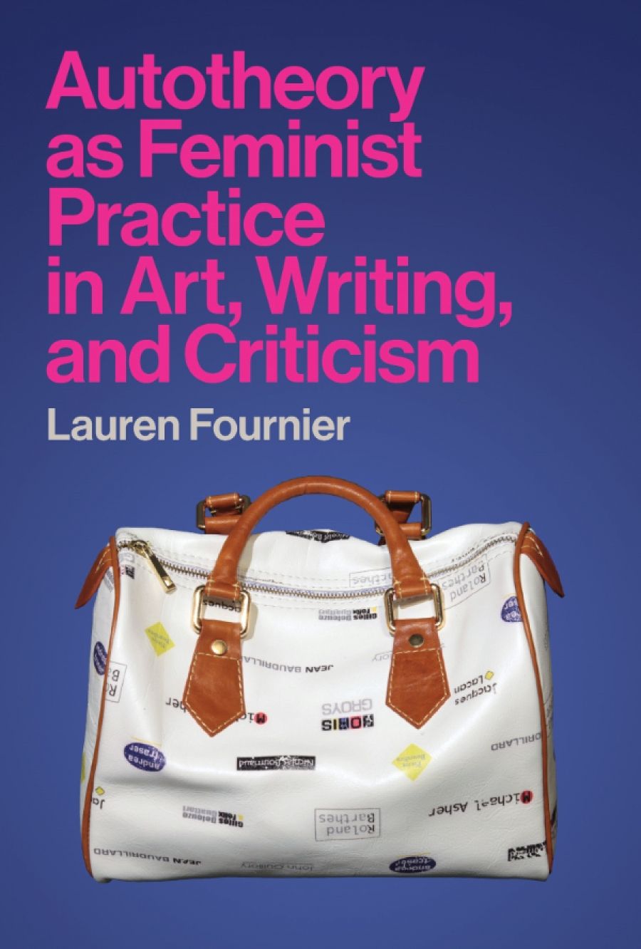 Dženana Vucic reviews Autotheory as Feminist Practice in Art, Writing, and Criticism by Lauren Fournier