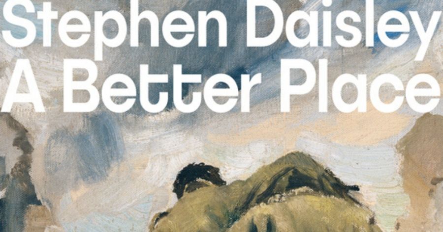 Patrick Allington reviews A Better Place by Stephen Daisley