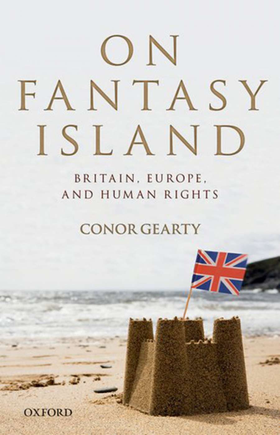 John Eldridge reviews On Fantasy Island: Britain, Europe and Human Rights by Conor Gearty