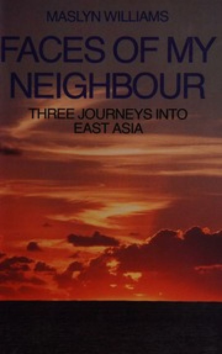 David Martin reviews Faces of My Neighbour: Three journeys into East Asia by Maslyn Williams