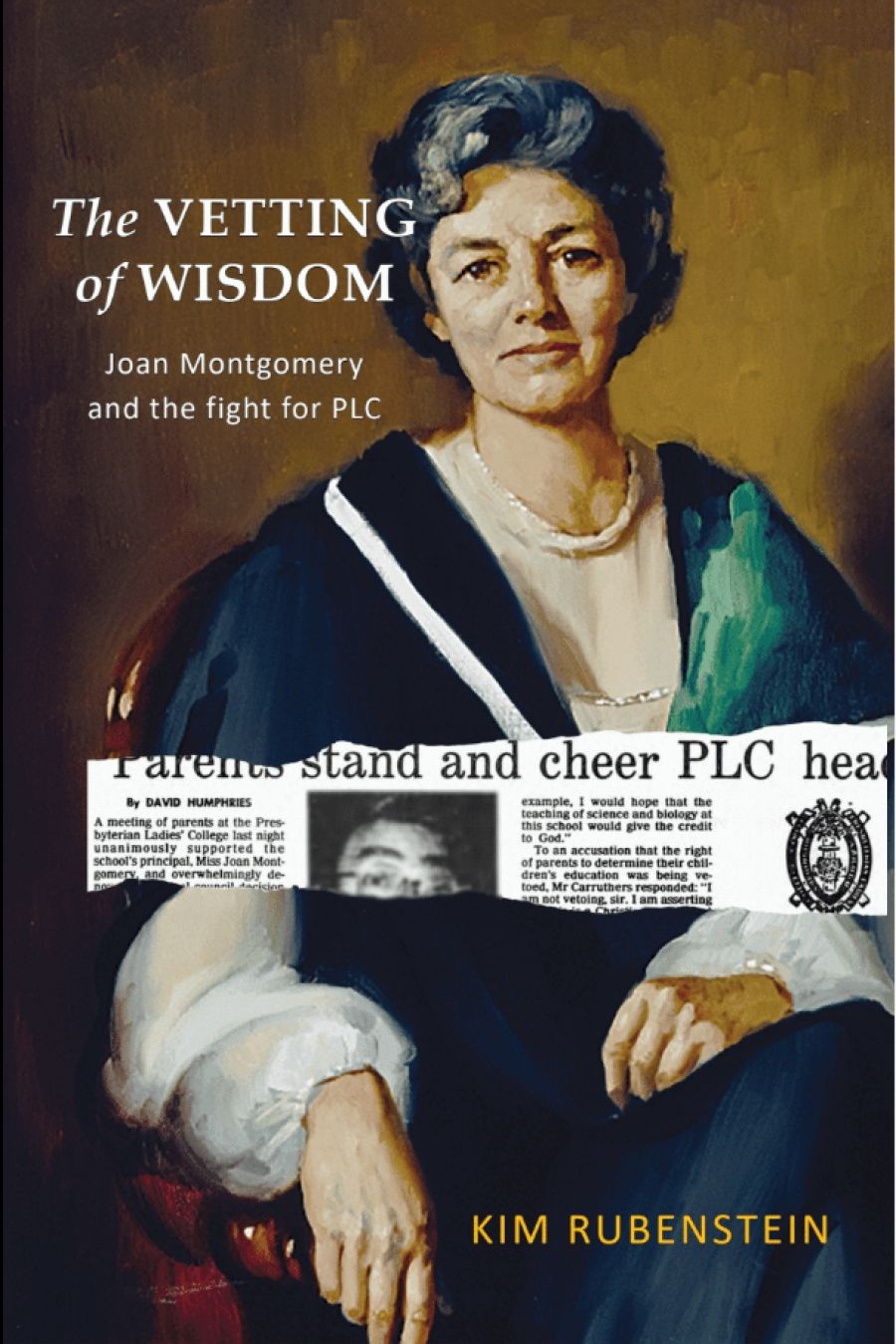 Gideon Haigh reviews The Vetting of Wisdom: Joan Montgomery and the fight for PLC by Kim Rubenstein