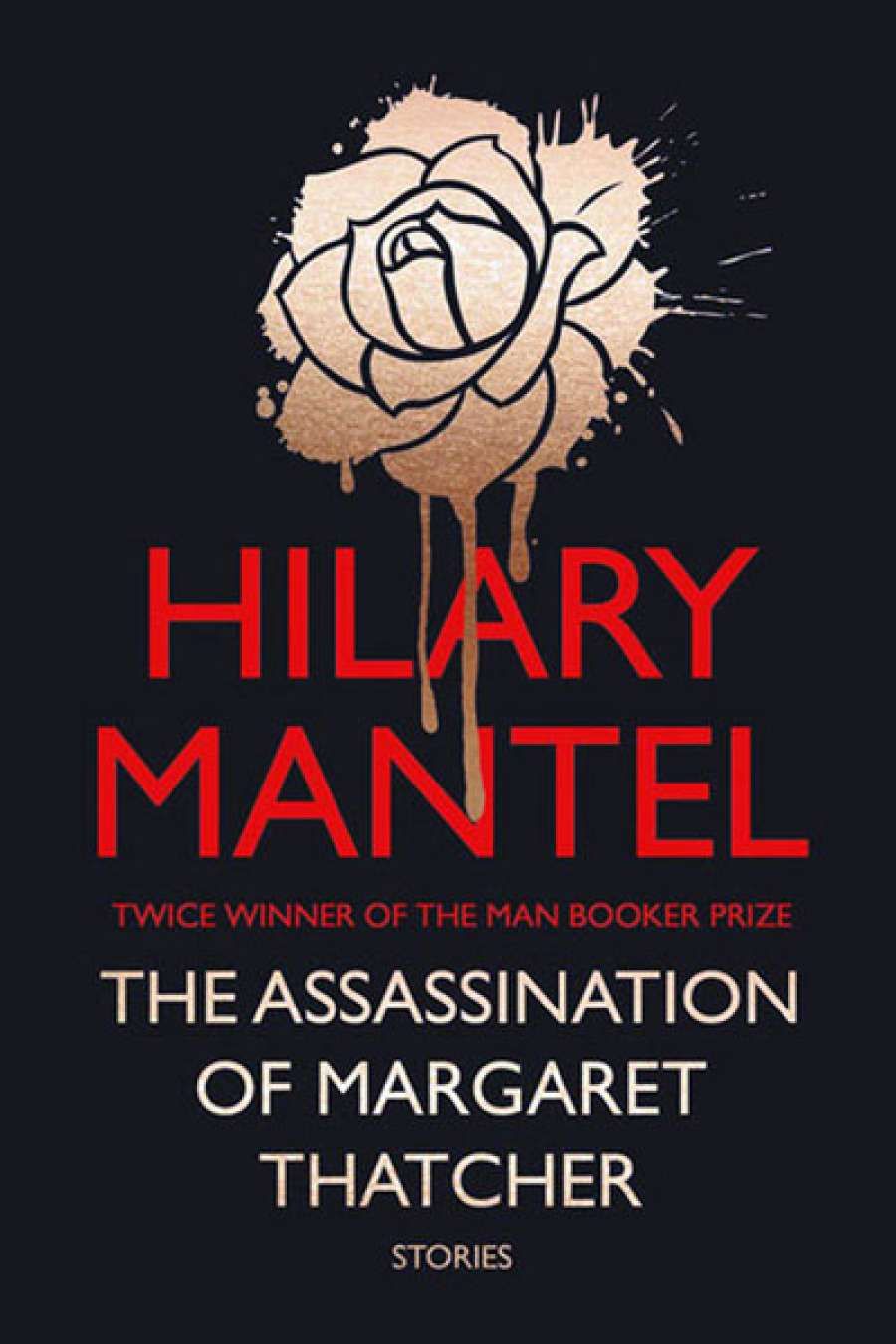 Jane Sullivan reviews The Assassination of Margaret Thatcher: Stories by Hilary Mantel