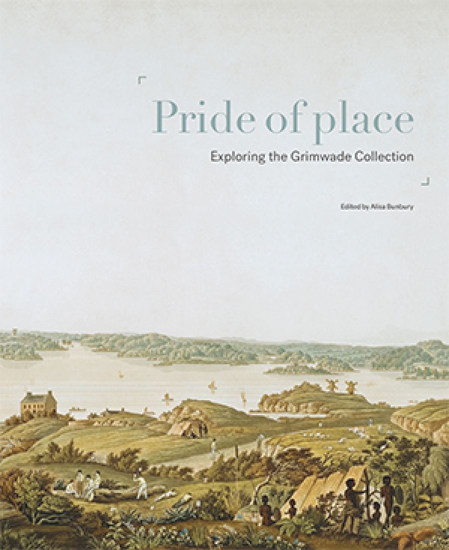John Arnold reviews Pride of Place: Exploring the Grimwade Collection edited by Alisa Bunbury