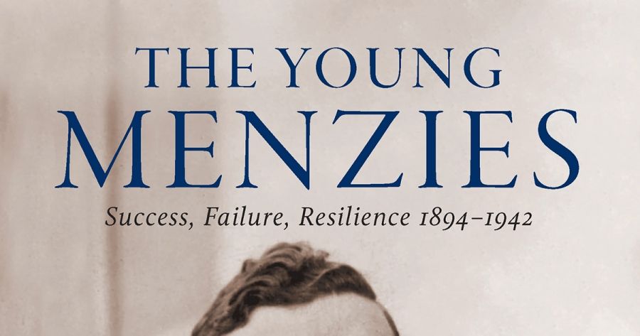 David Horner reviews The Young Menzies: Success, failure, resilience 1894–1942, edited by Zachary Gorman
