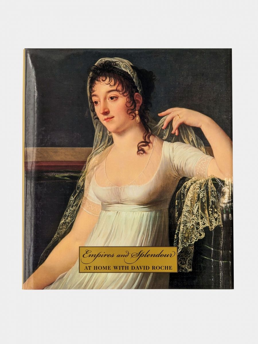 Elisabeth Holdsworth reviews Empires & Splendour: The David Roche collection by Christopher Menz and Robert Reason