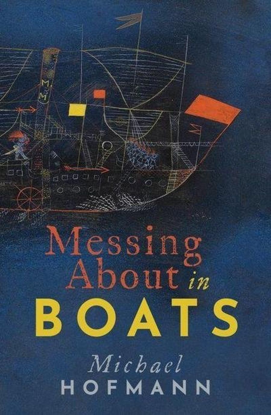 Paul Giles reviews Messing About in Boats by Michael Hofmann