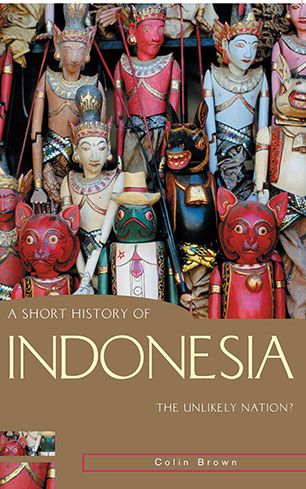 A Short History Of Indonesia: The Unlikely Nation?