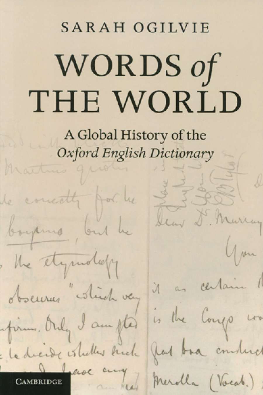 Bernadette Hince reviews Words of the World: A global history of the Oxford English Dictionary by Sarah Ogilvie