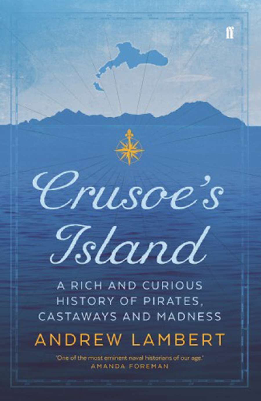 Danielle Clode reviews Crusoe’s Island: A rich and curious history of pirates, castaways and madness by Andrew Lambert