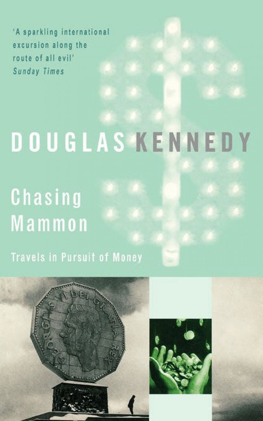 Rosemary Sorenson reviews Chasing Mammon: Travels in the Pursuit of Money by Douglas Kennedy