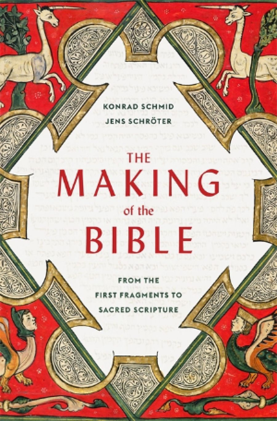 Constant J. Mews reviews The Making of the Bible: From the first fragments to sacred scripture by Konrad Schmid and Jens Schröter, translated by Peter Lewis