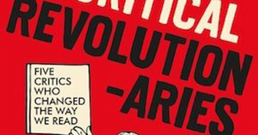 Benjamin Madden reviews Critical Revolutionaries: Five critics who changed the way we read by Terry Eagleton
