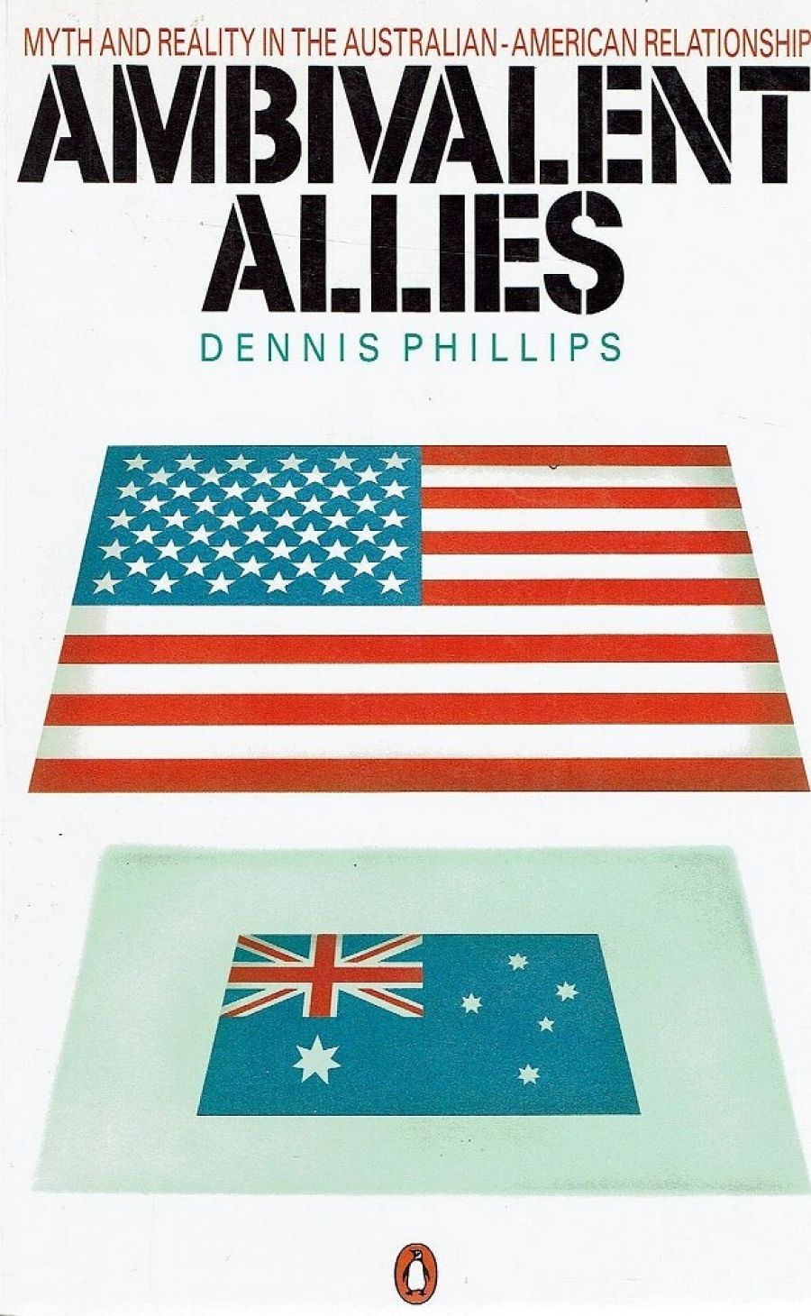 Max Teichmann reviews ‘Myth and Reality in the Australian-American Relationships’ By Dennis Phillips