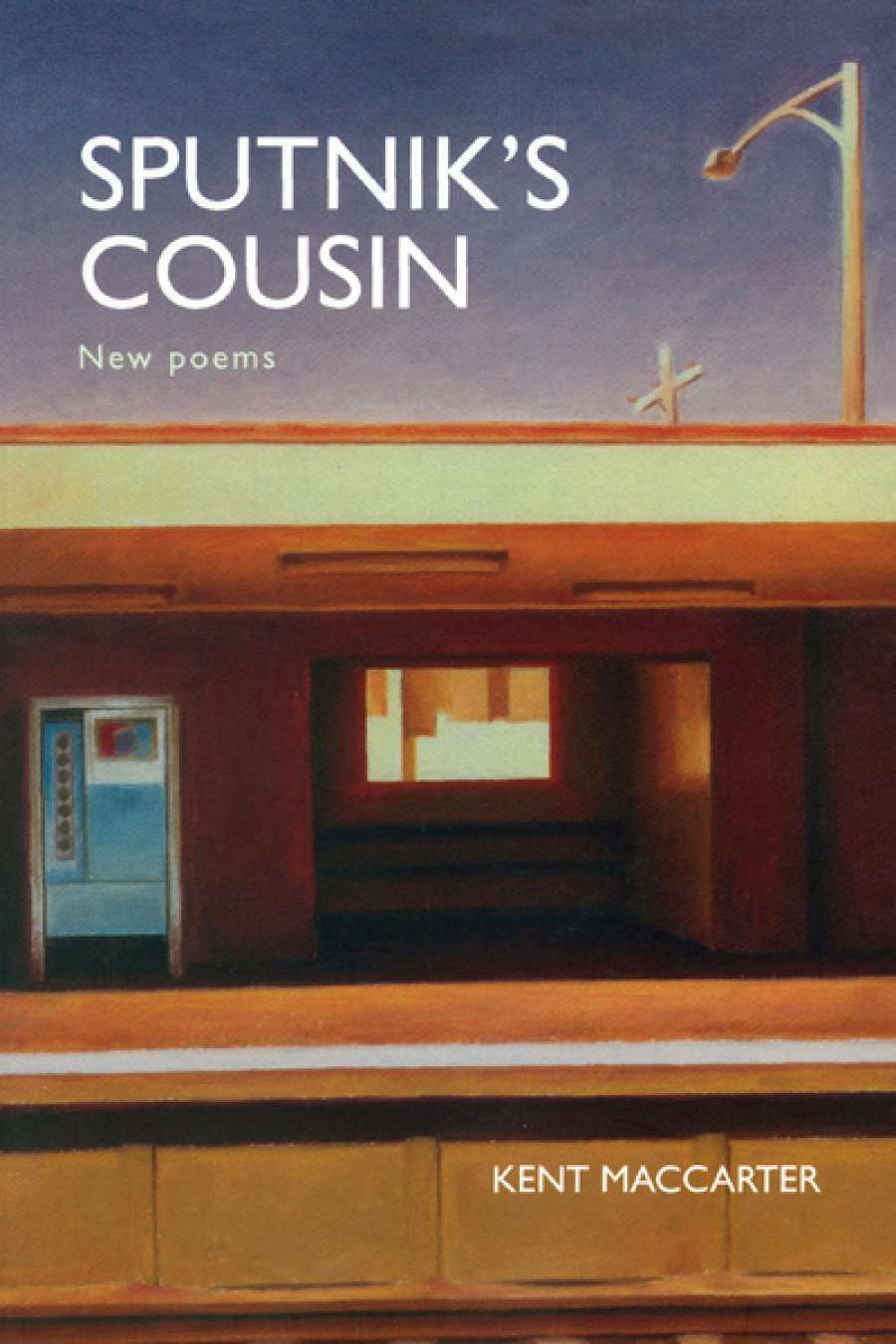 Nathanael Pree reviews Sputniks Cousin: New poems by Kent MacCarter