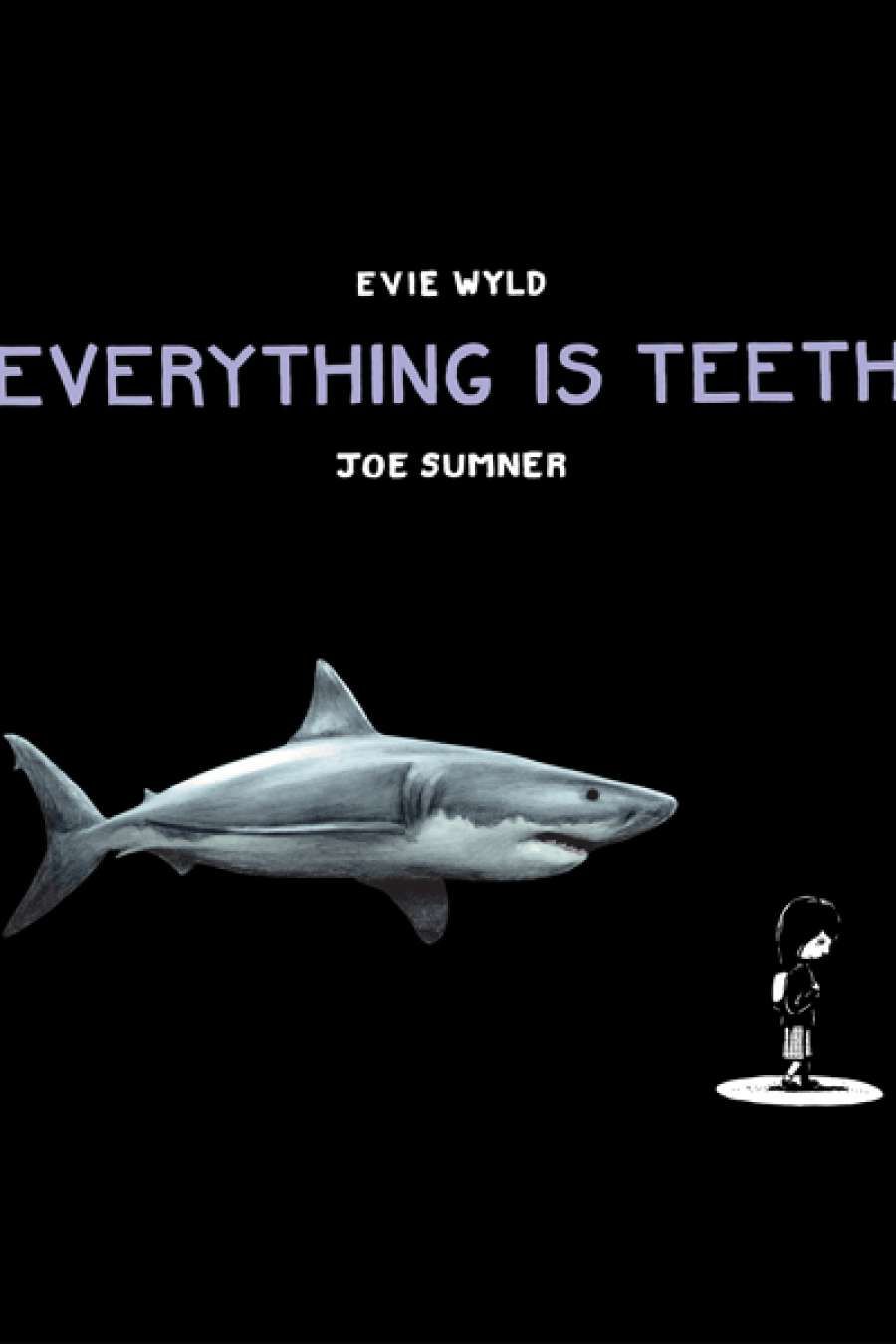 Chris Flynn reviews Everything Is Teeth by Evie Wyld and Joe Sumner
