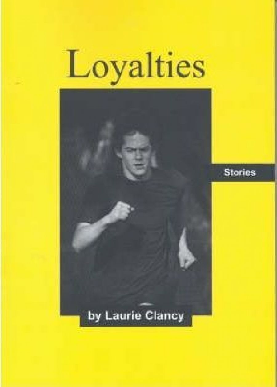 Shirley Walker reviews Loyalties: Stories by Laurie Clancy