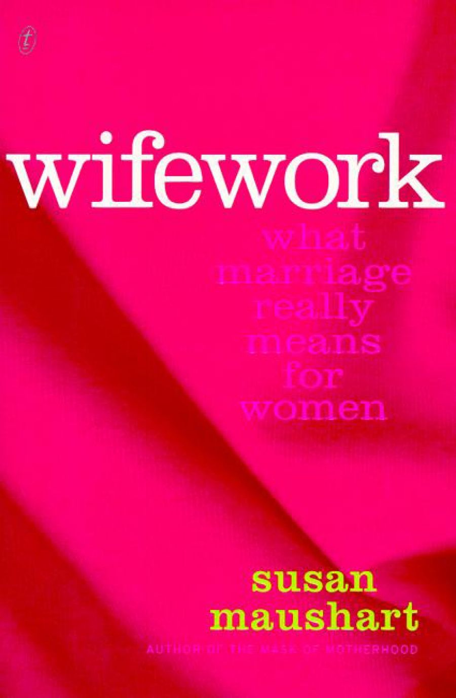 Helen Marshall reviews Wifework by Susan Maushart