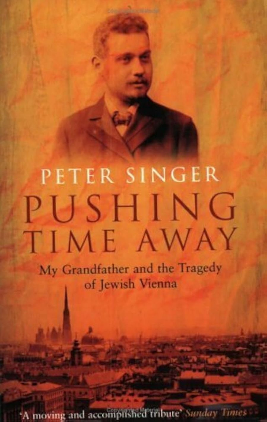 Rod Beecham reviews ‘Pushing Time Away: My Grandfather And The Tragedy Of Jewish Vienna’ by Peter Singer