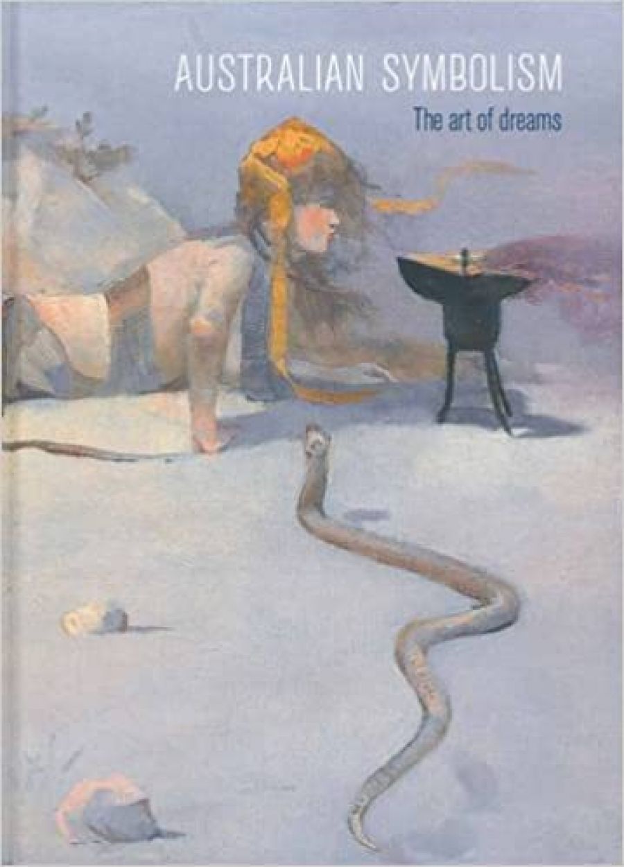 Jane Clark reviews Australian Symbolism: The Art of Dreams by Denise Mimmocchi and Van Gogh to Kandinsky: Symbolist Landscape in Europe 1880–1910 by Richard Thomson, Frances Fowle, and Rodolphe Rapetti