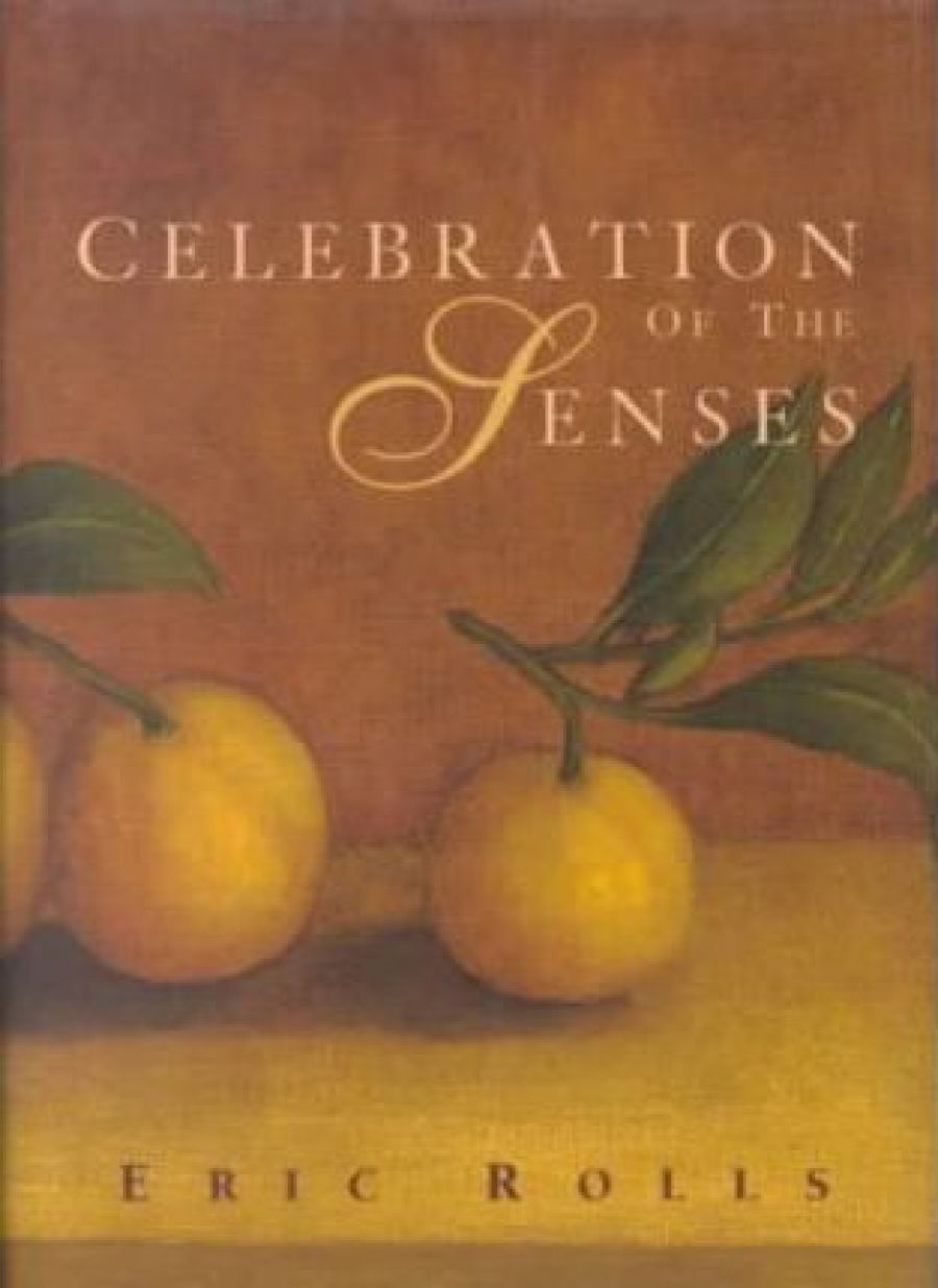 Hilary McPhee reviews Celebration of the Senses by Eric Rolls