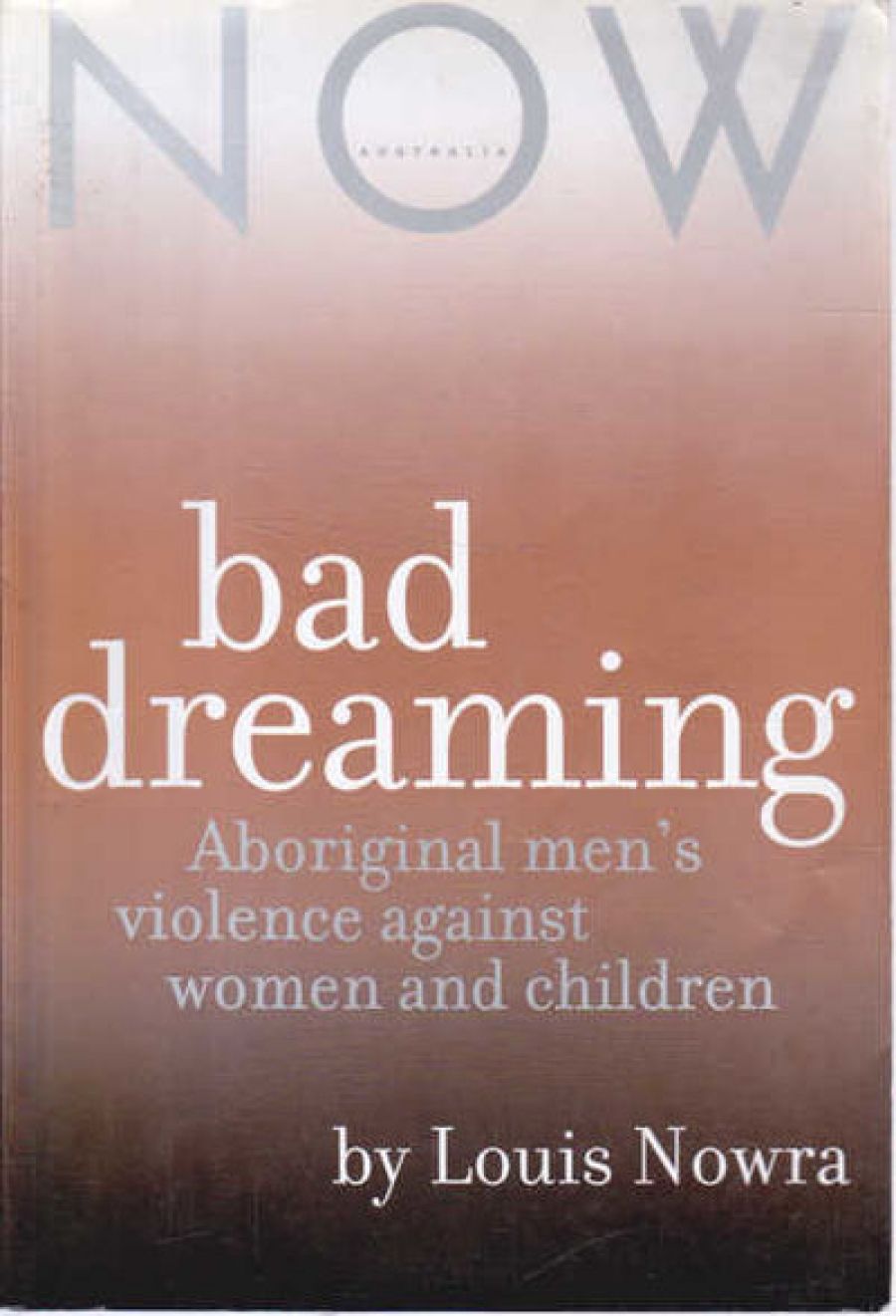 John Hirst reviews Bad Dreaming: Aboriginal mens violence against women and children by Louis Nowra