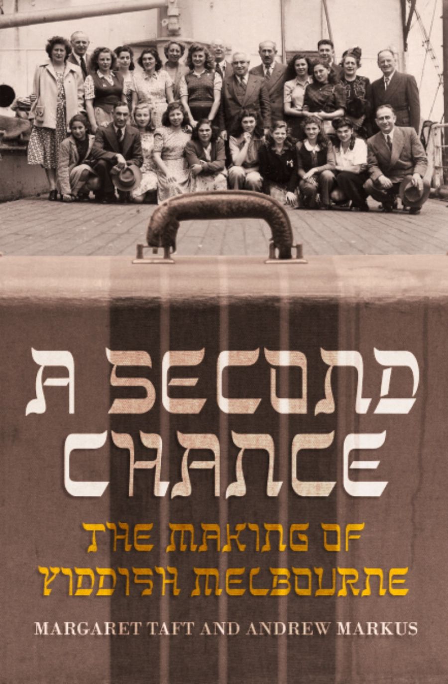 Tali Lavi reviews A Second Chance: The making of Yiddish Melbourne by Margaret Taft and Andrew Markus