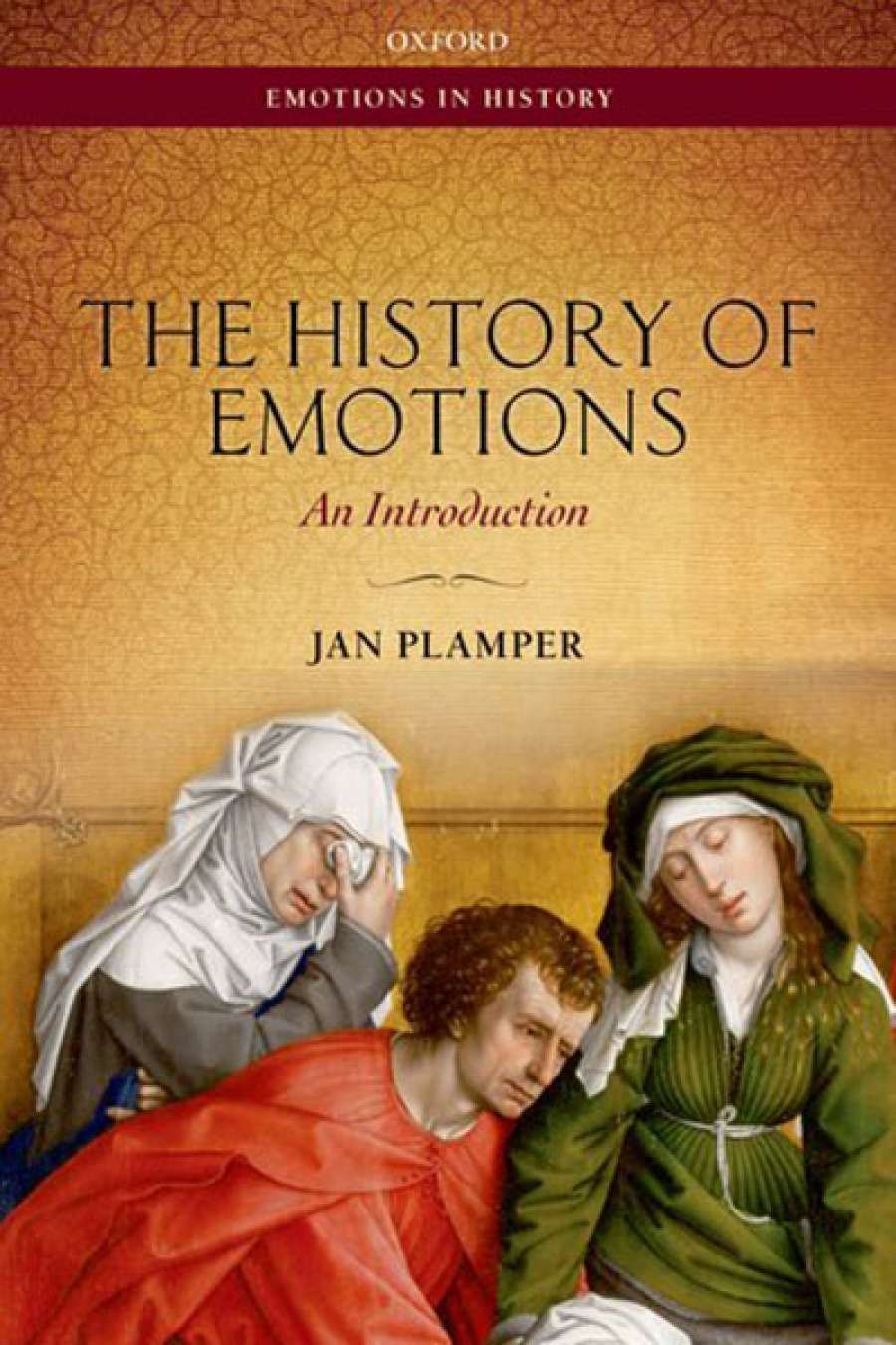Stephanie Trigg reviews The History of Emotions: An Introduction by Jan Plamper and translated by Keith Tribe