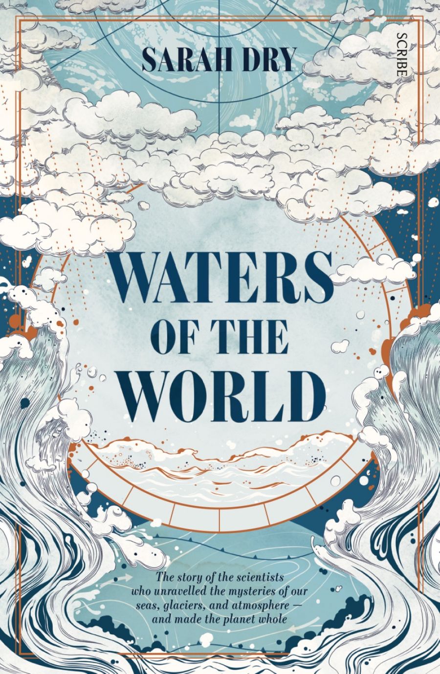 Michael Adams reviews Waters of the World: The story of the scientists who unraveled the mysteries of our oceans, atmosphere, and ice sheets and made the planet whole by Sarah Dry
