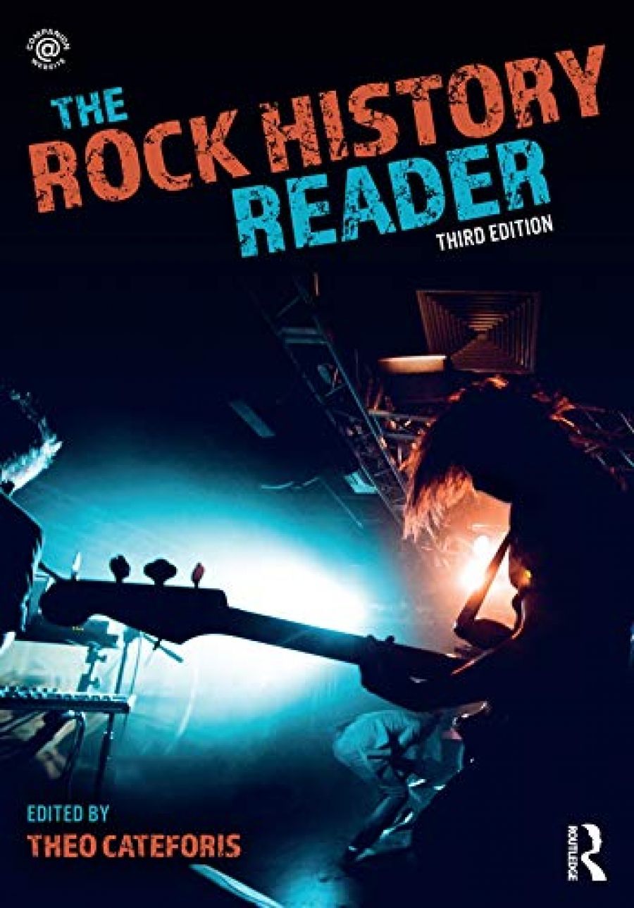 Clem Bastow reviews The Rock History Reader edited by Theo Cateforis