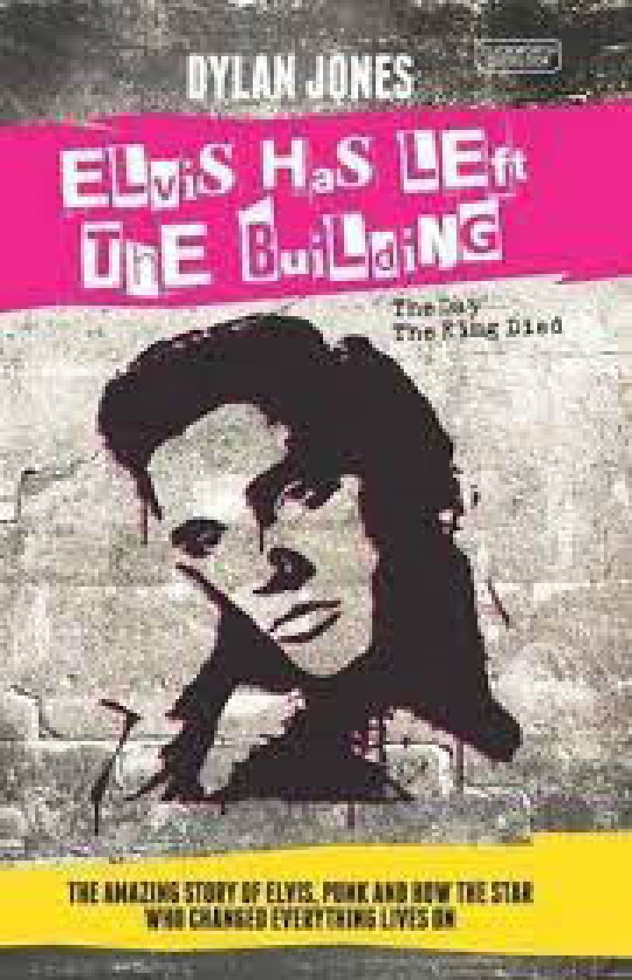 Doug Wallen reviews Elvis Has Left the Building by Dylan Jones