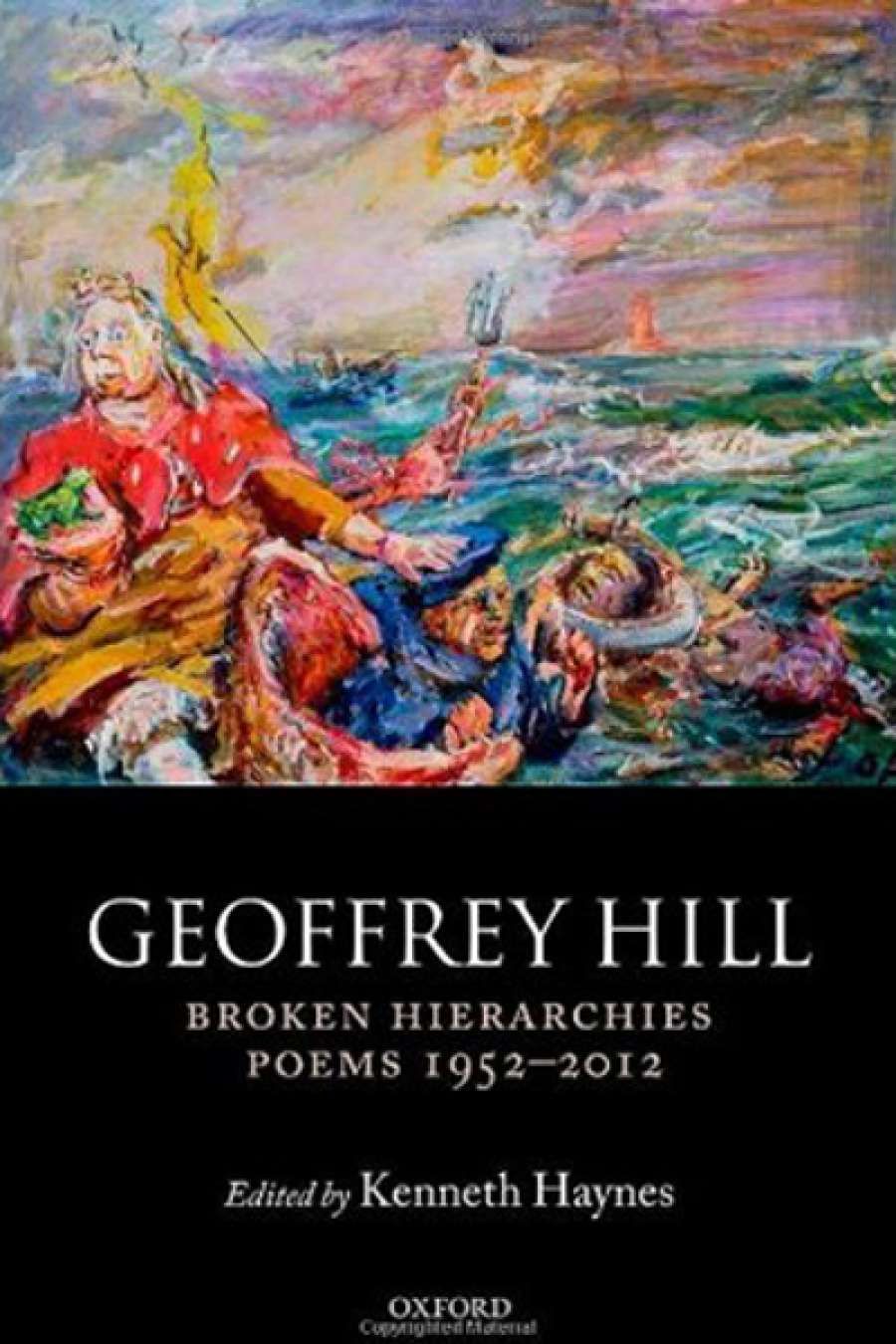 Bridget Vincent reviews Broken Hierarchies: Poems 1952-2012 by Geoffrey Hill