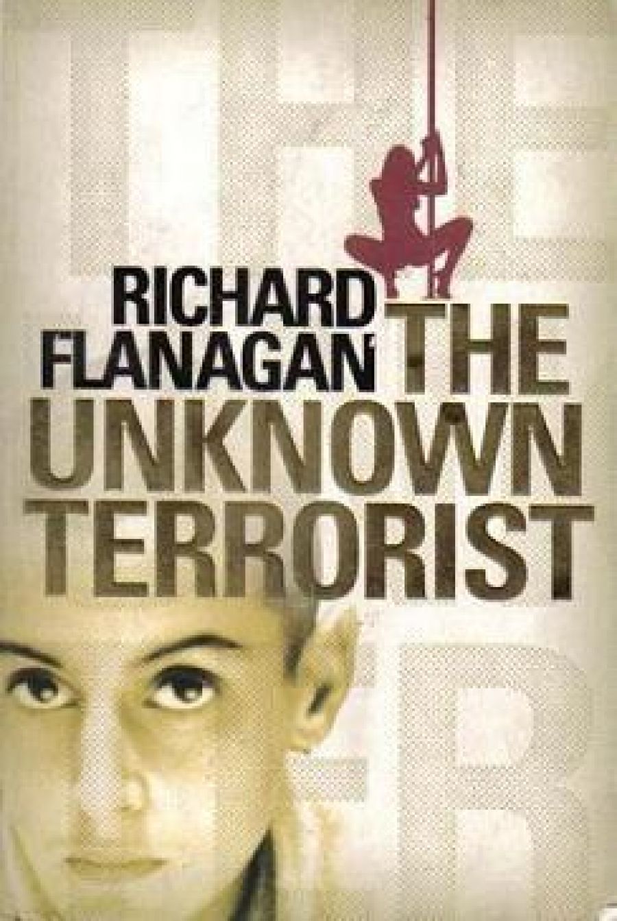 Peter Craven reviews The Unknown Terrorist by Richard Flanagan