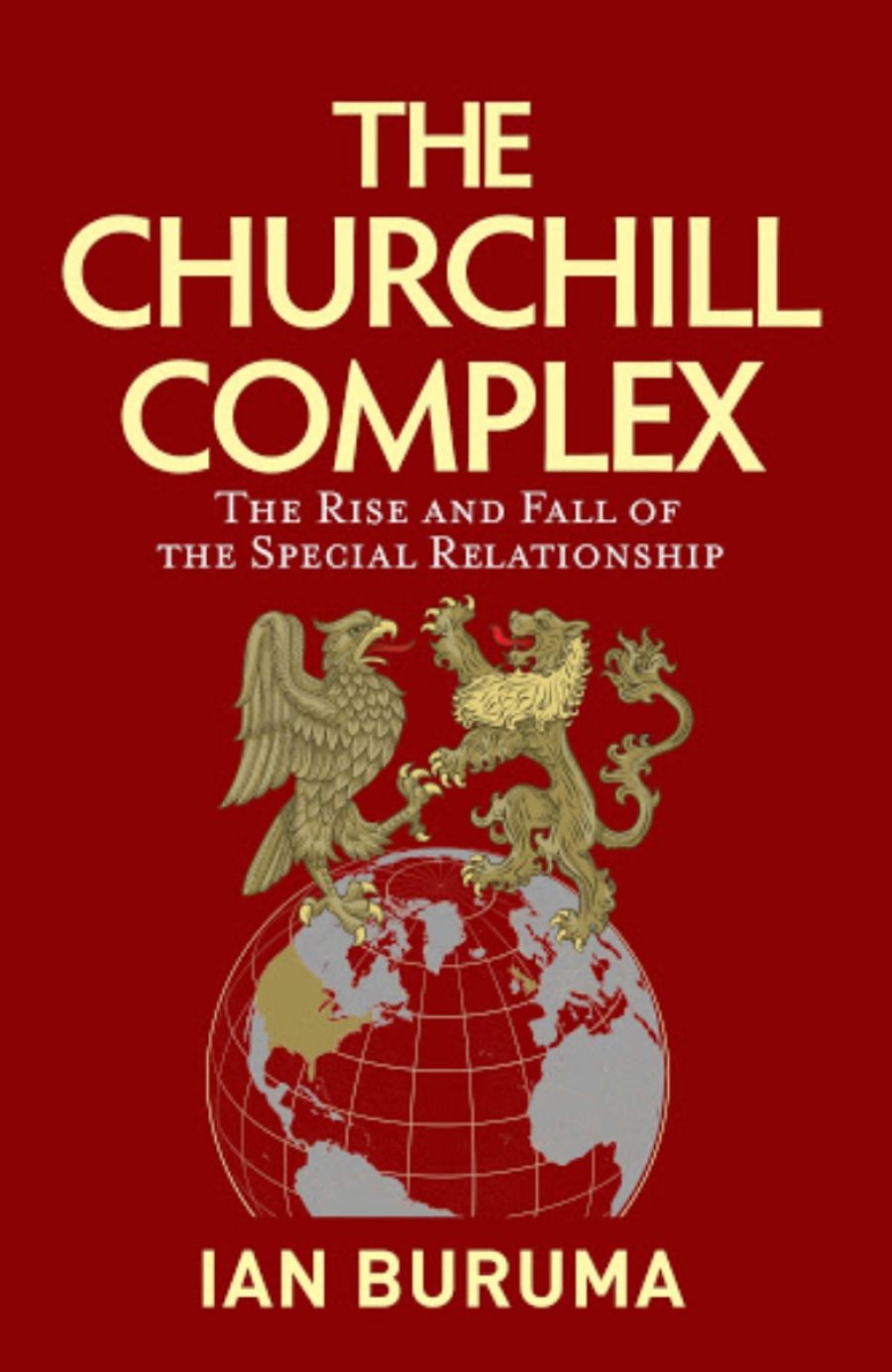 Timothy J. Lynch reviews The Churchill Complex: The rise and fall of the special relationship by Ian Buruma
