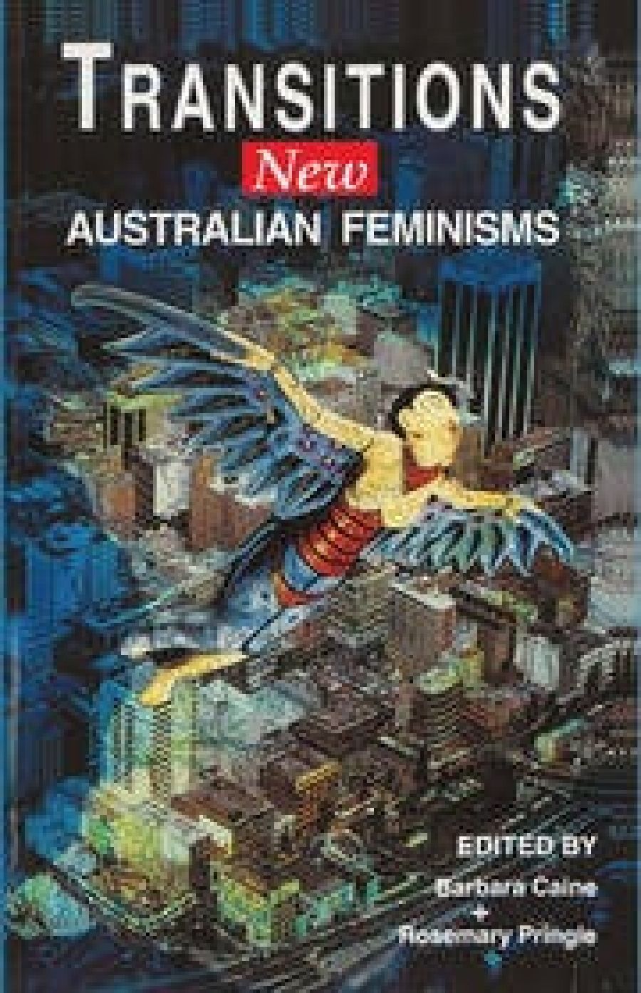 Barbara Brook reviews Transitions: New Australian feminisms edited by Barbara Caine and Rosemary Pringle
