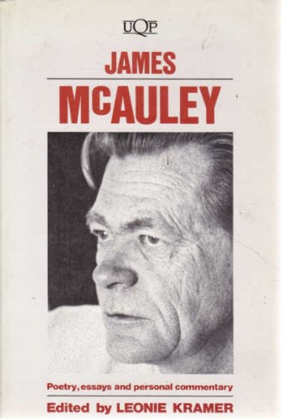 Lyn McCredden reviews James McAuley: Poetry, essays and personal commentary edited by Leonie Kramer