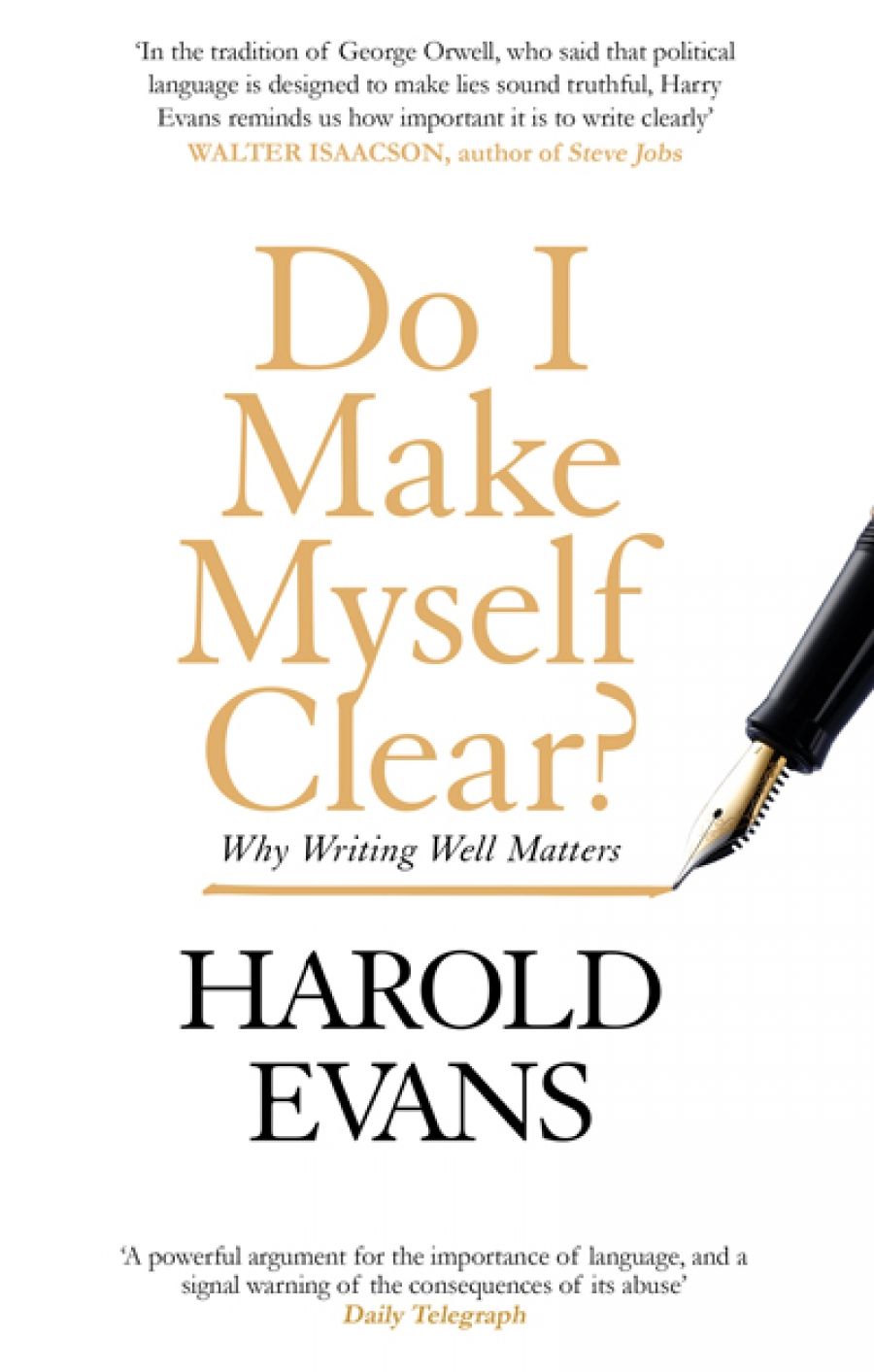 Richard Walsh reviews Do I Make Myself Clear?: Why writing well matters by Harold Evans
