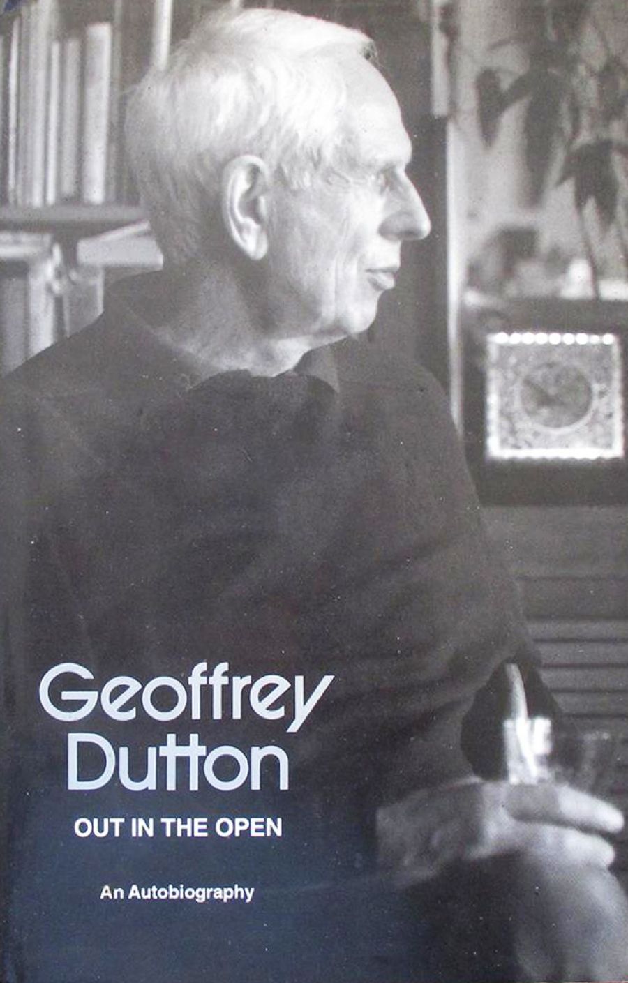 Julie Lewis reviews Out in the Open: An autobiography by Geoffrey Dutton