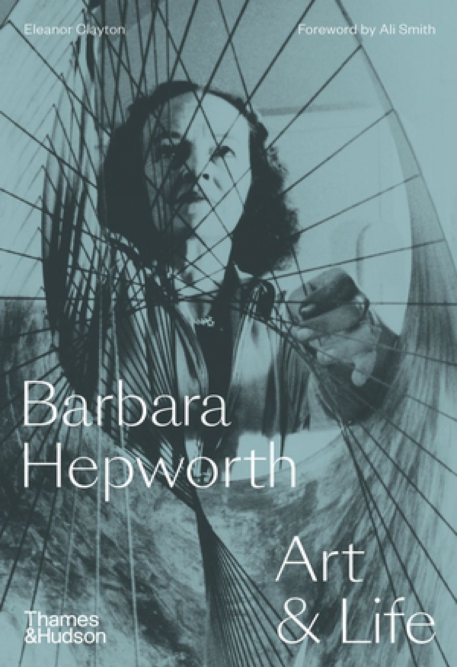 Gregory Day reviews Barbara Hepworth: Art and life by Eleanor Clayton
