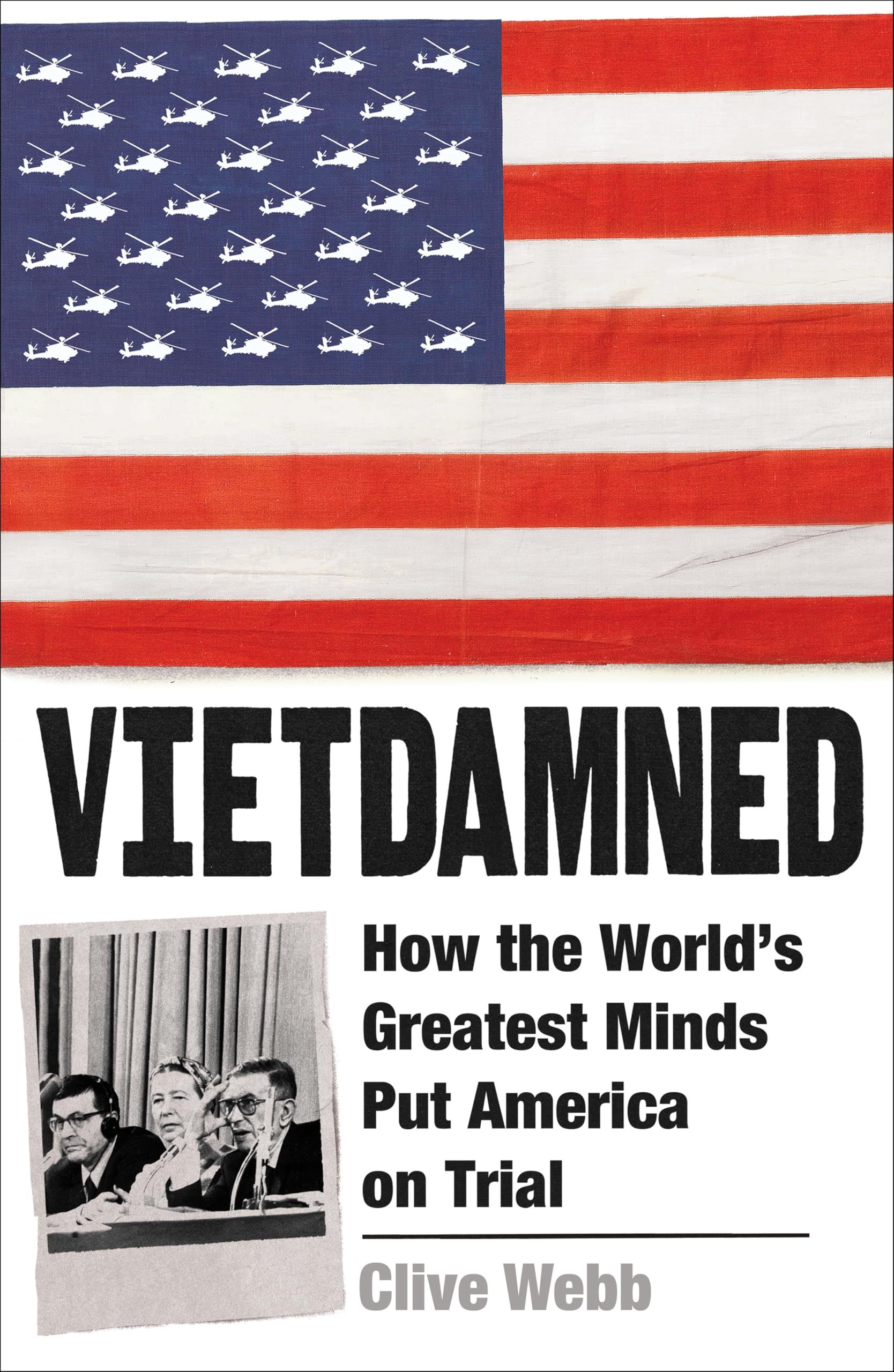 Vietdamned: How the world’s greatest minds put America on trial