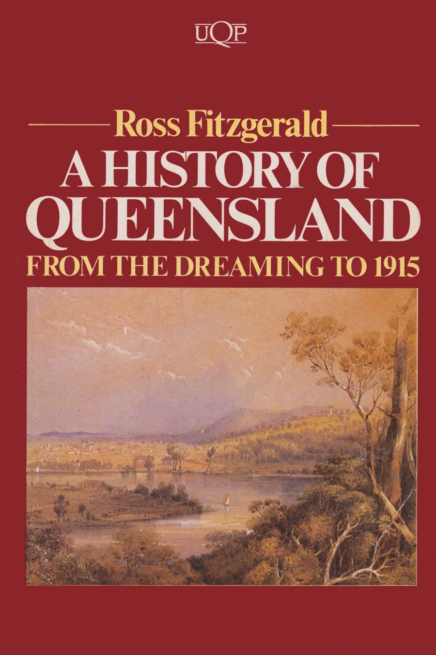 John Walker reviews From the Dreaming to 1915: A history of Queensland by Ross Fitzgerald