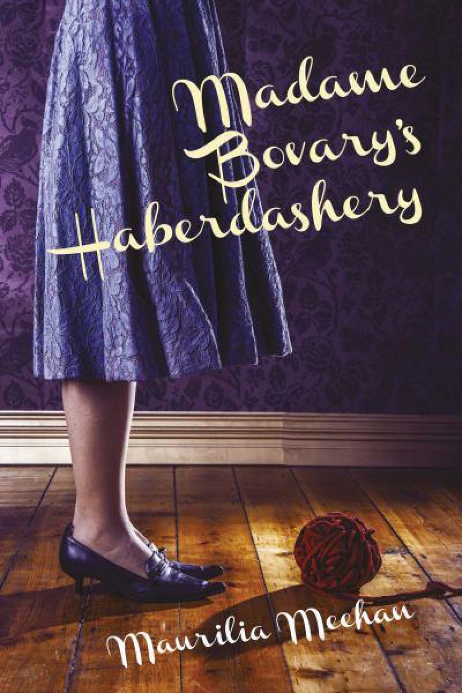 Carol Middleton reviews Madame Bovary’s Haberdashery by Maurilia Meehan