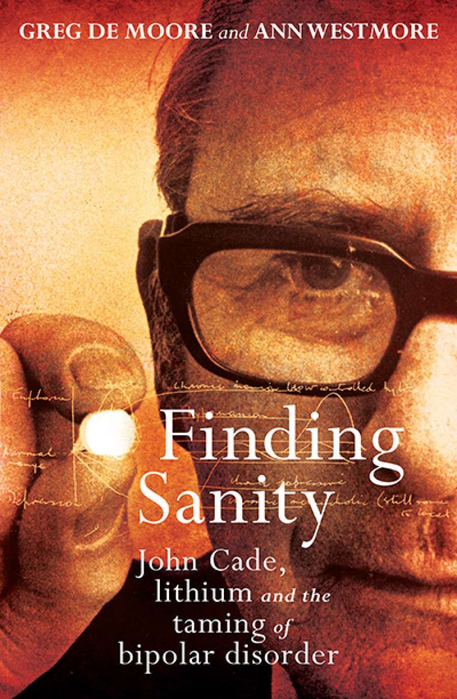 James Dunk reviews Finding Sanity: John Cade, lithium and the taming of bipolar disorder by Greg De Moore and Ann Westmore