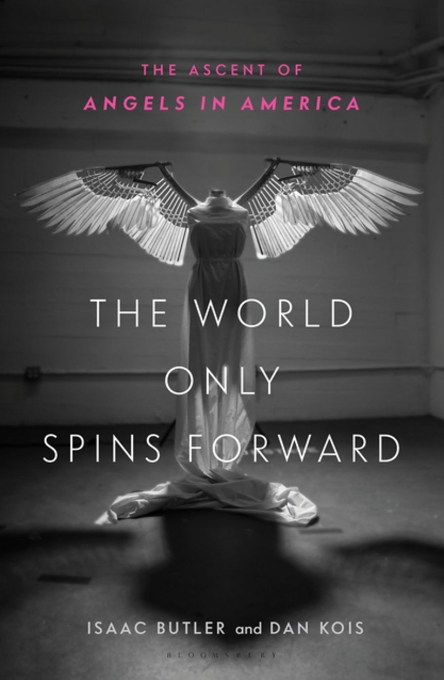 Tim Byrne reviews The World Only Spins Forward: The ascent of angels in America edited by Isaac Butler and Dan Kois
