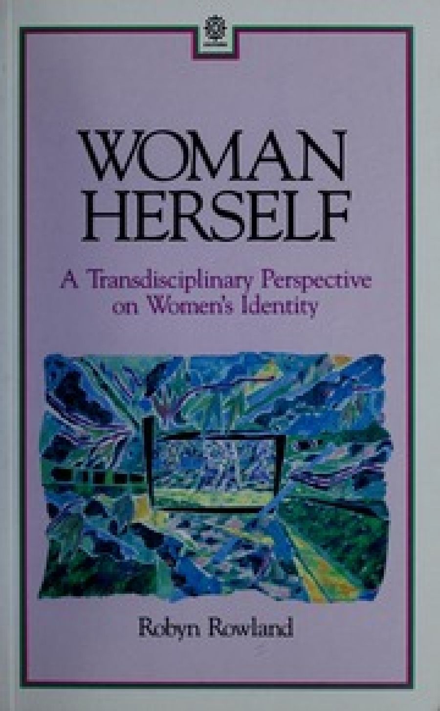 Terry Threadgold reviews Woman Herself: A transdisciplinary perspective on women’s identity by Robyn Rowland