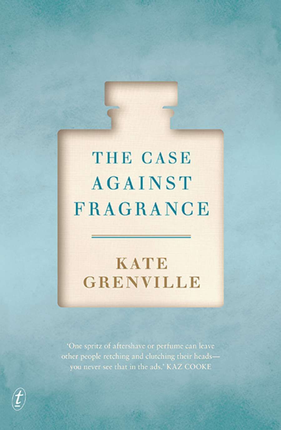 Diana Bagnall reviews The Case Against Fragrance by Kate Grenville