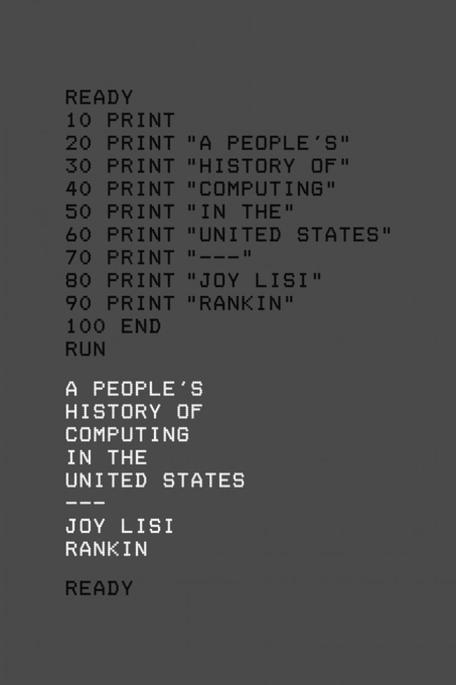 Joshua Specht reviews A People’s History of Computing in the United States by Joy Lisi Rankin