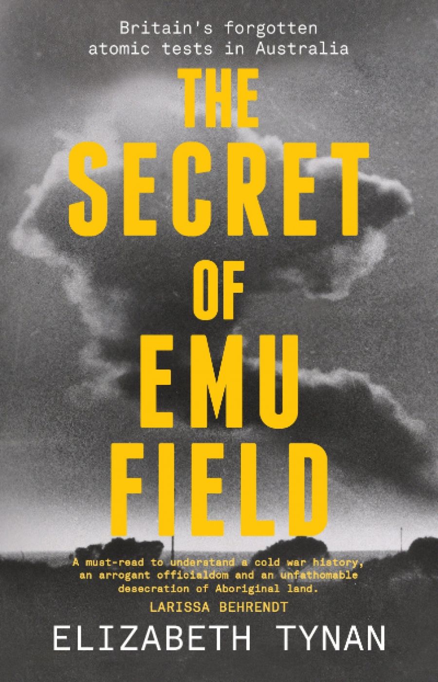 Michael Winkler reviews The Secret of Emu Field: Britain’s forgotten atomic tests in Australia by Elizabeth Tynan