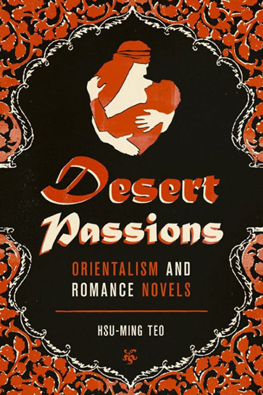 Alison Broinowski reviews Desert Passions: Orientalism and Romance Novels by Hsu-Ming Teo