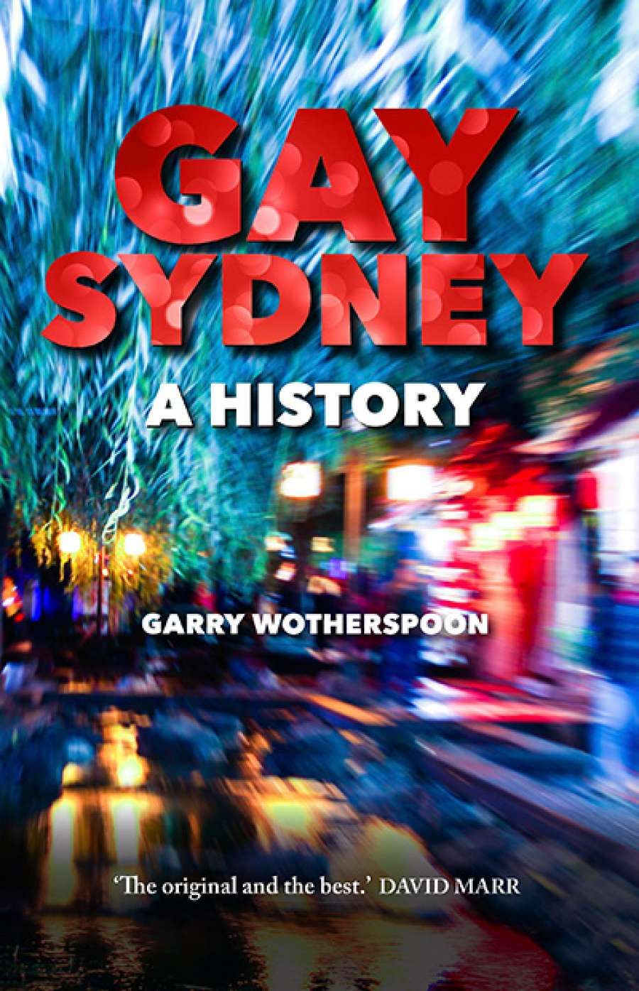 Robert Reynolds reviews Gay Sydney: A history by Garry Wotherspoon