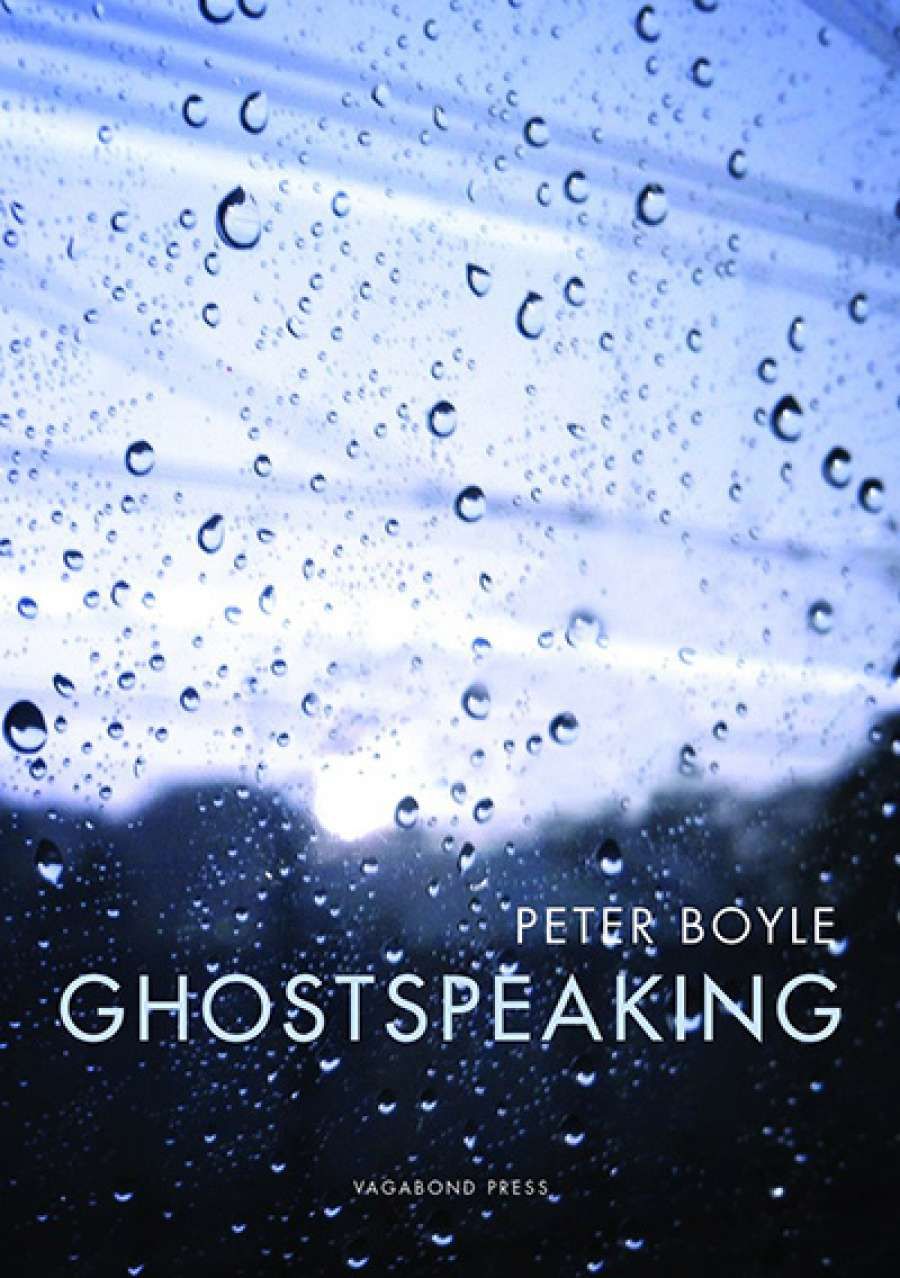 Kevin Brophy reviews Ghostspeaking by Peter Boyle